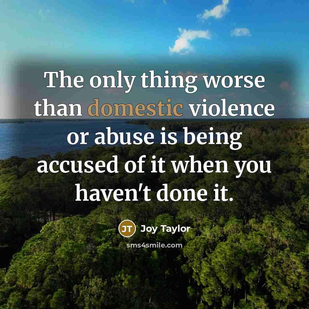 “The only thing worse than domestic violence or abuse is…” quote by Joy Taylor