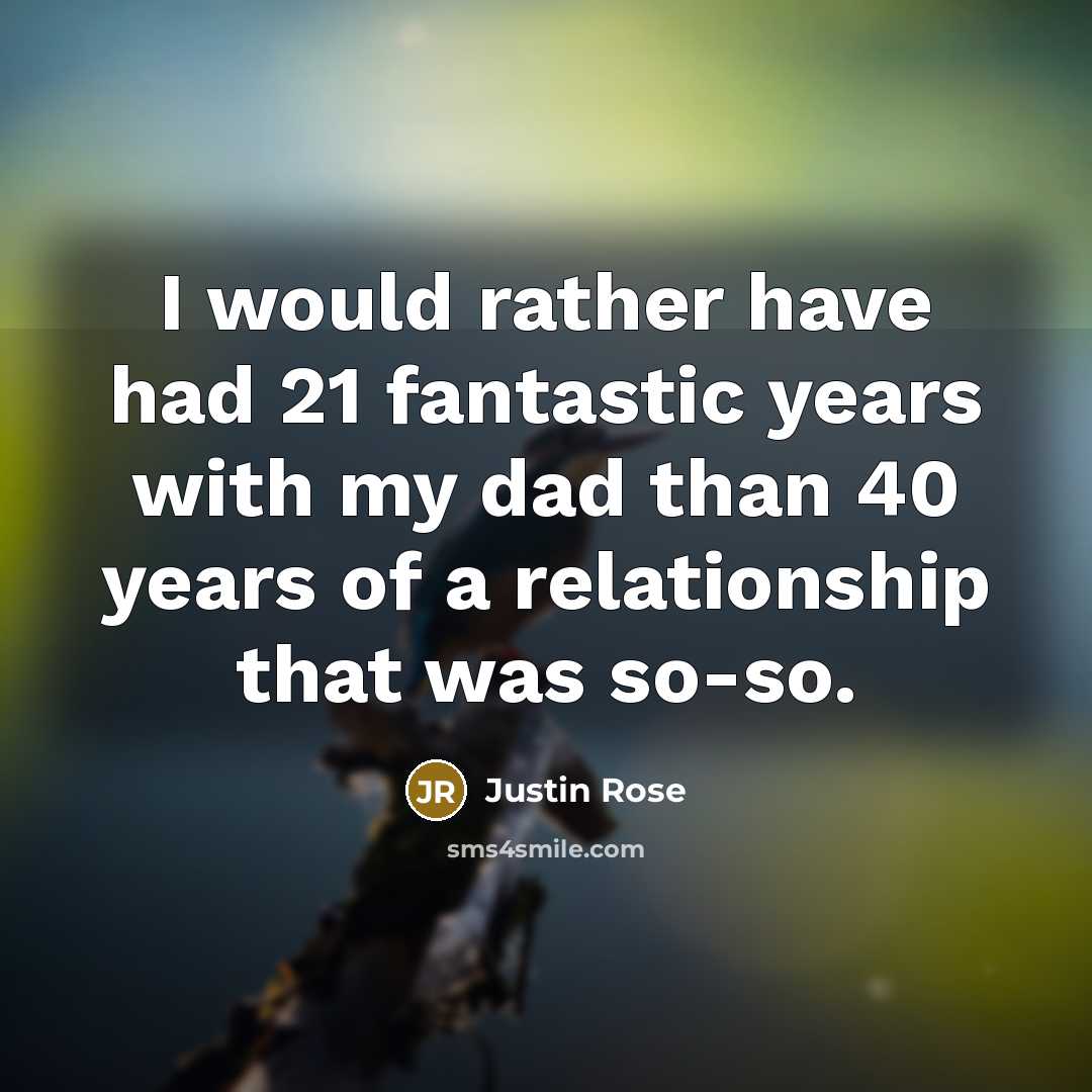 “I would rather have had 21 fantastic years with my…” quote by Justin Rose
