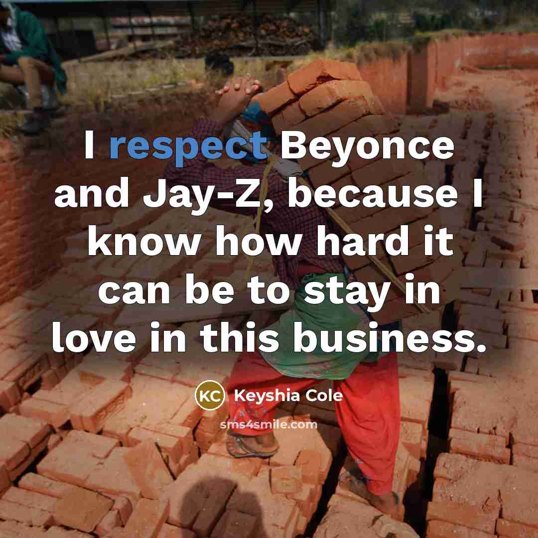 “I respect Beyonce and Jay-Z, because I know how hard…” quote by Keyshia Cole