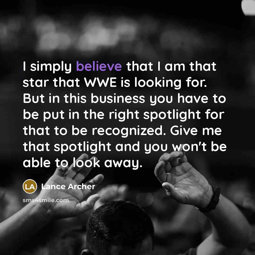 “I simply believe that I am that star that WWE…” quote by Lance Archer