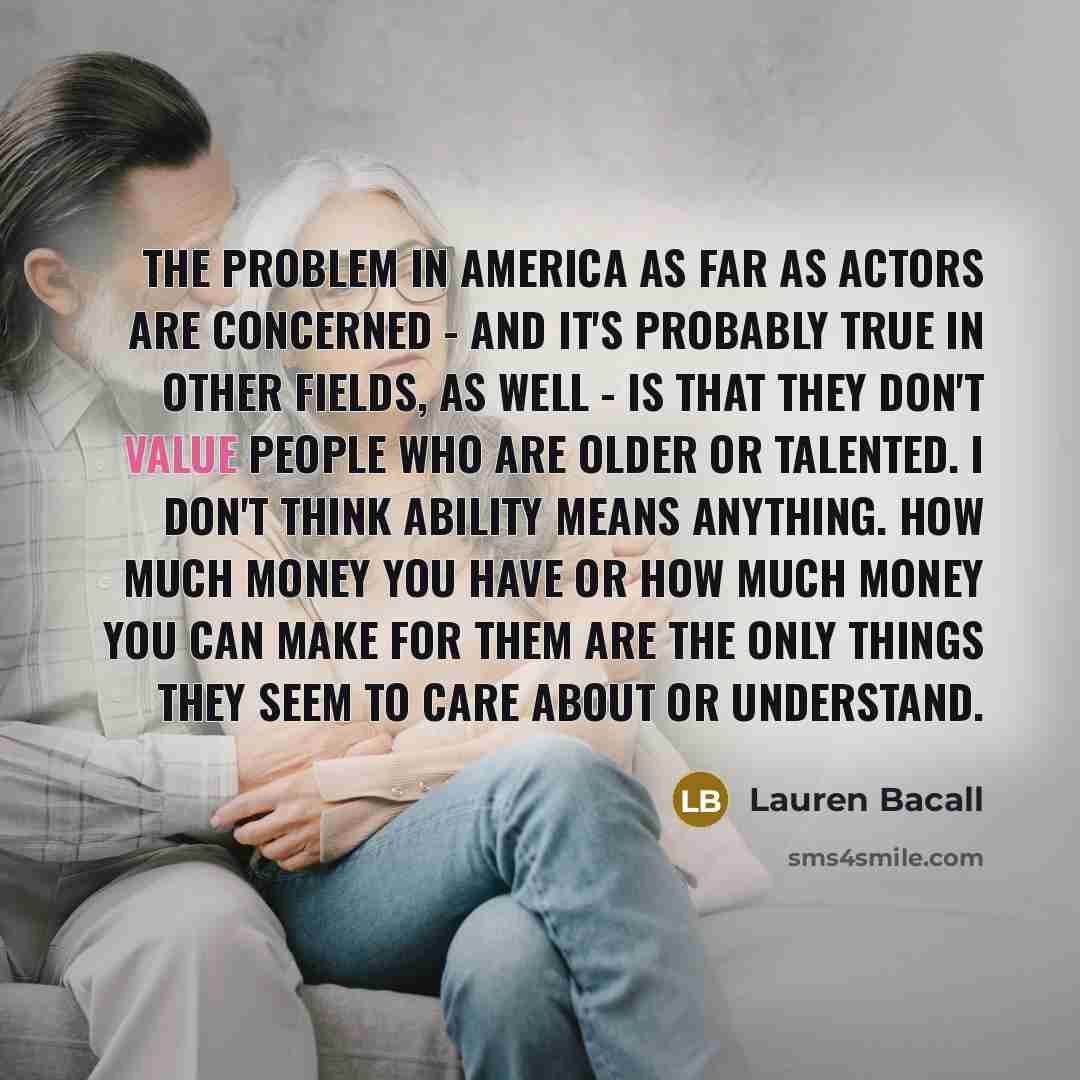 “The problem in America as far as actors are concerned…” quote by Lauren Bacall