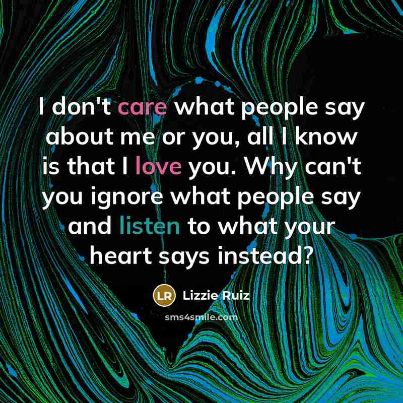 “I don't care what people say about me or you,…” quote by LIzzie Ruiz