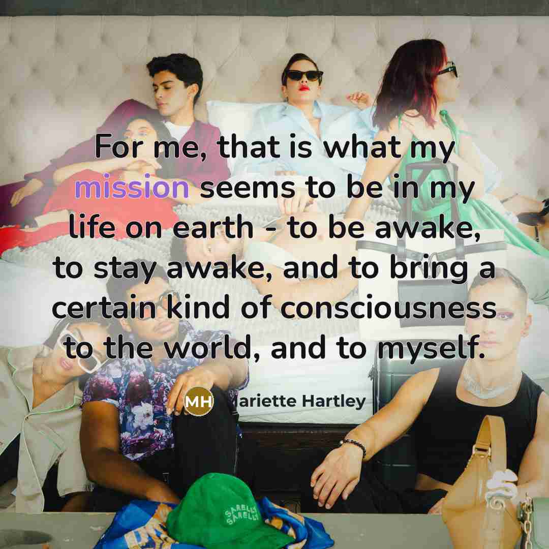 “For me, that is what my mission seems to be…” quote by Mariette Hartley