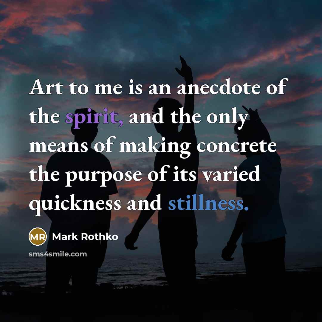 “Art to me is an anecdote of the spirit, and…” quote by Mark Rothko