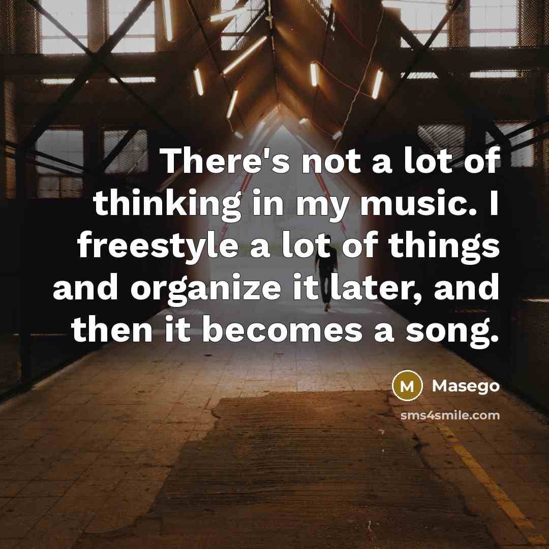“There's not a lot of thinking in my music. I…” quote by Masego