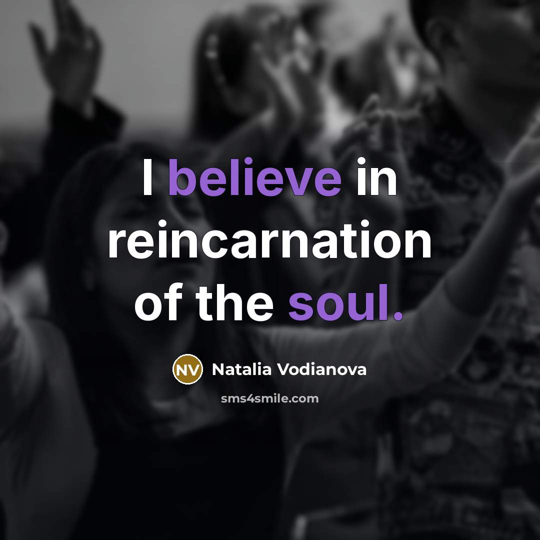 “I believe in reincarnation of the soul.…” quote by Natalia Vodianova