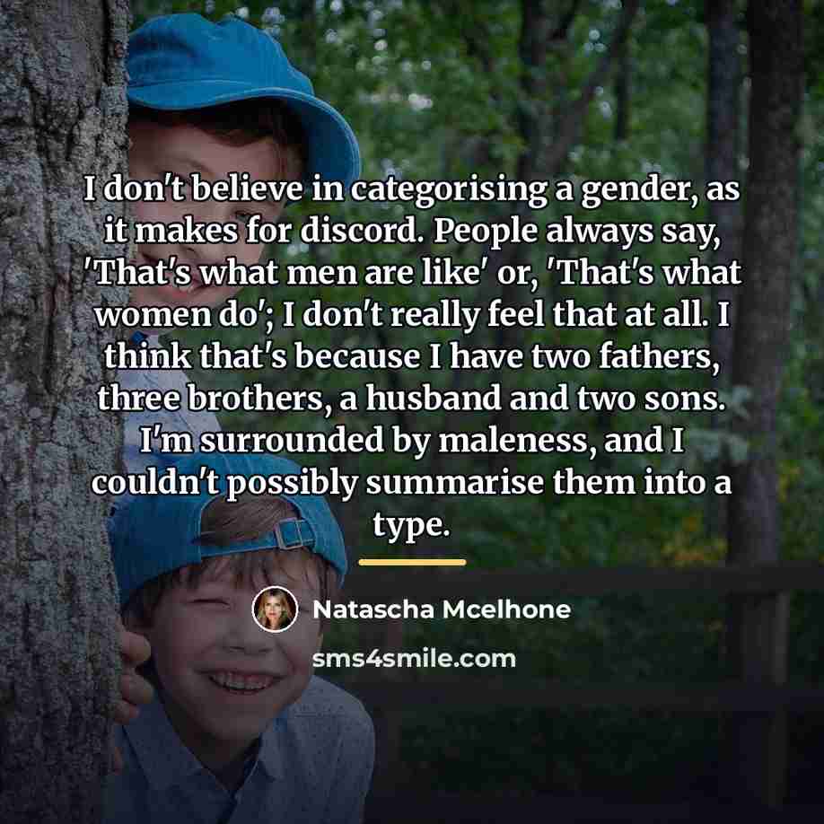 “I don't believe in categorising a gender, as it makes…” quote by Natascha McElhone