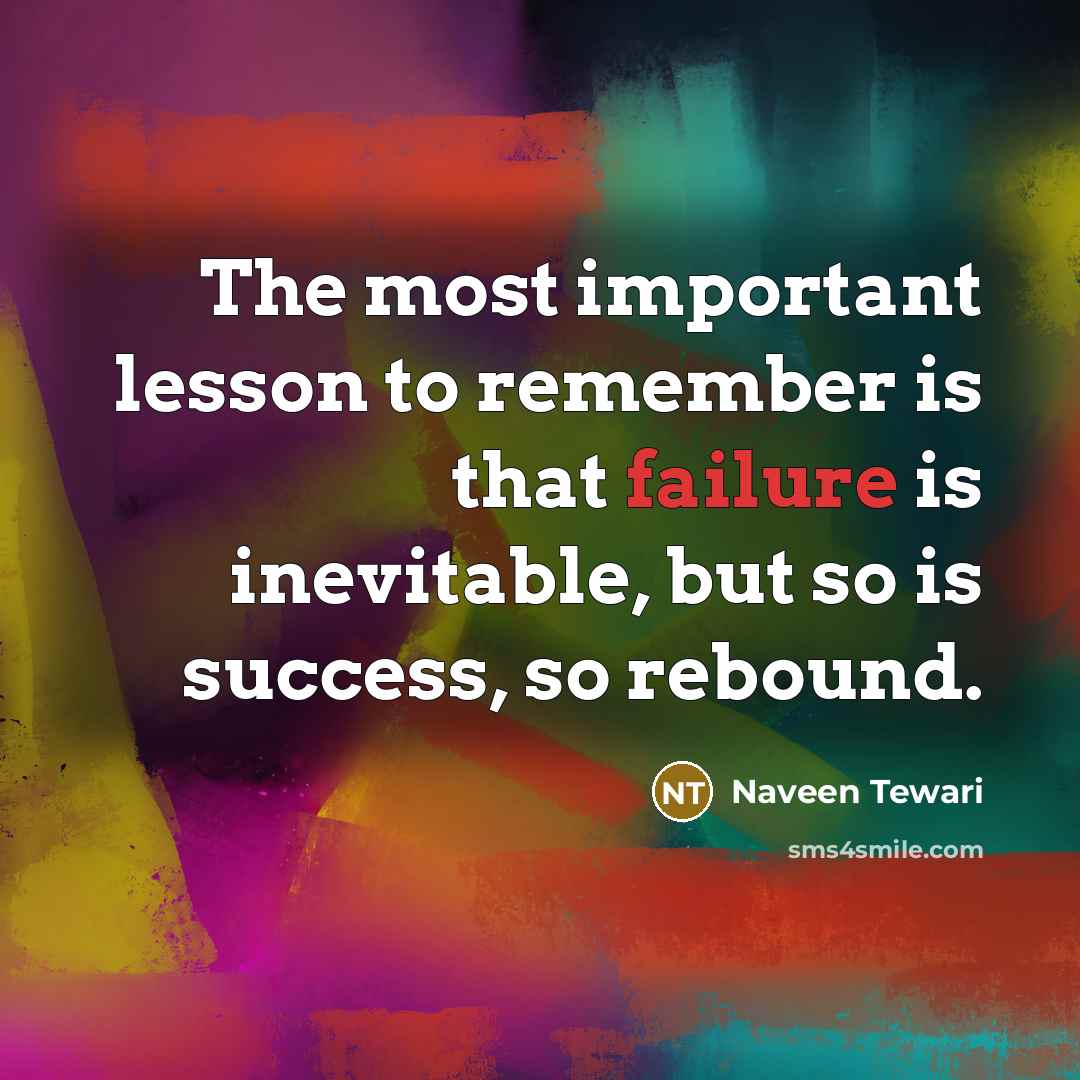 “The most important lesson to remember is that failure is…” quote by Naveen Tewari