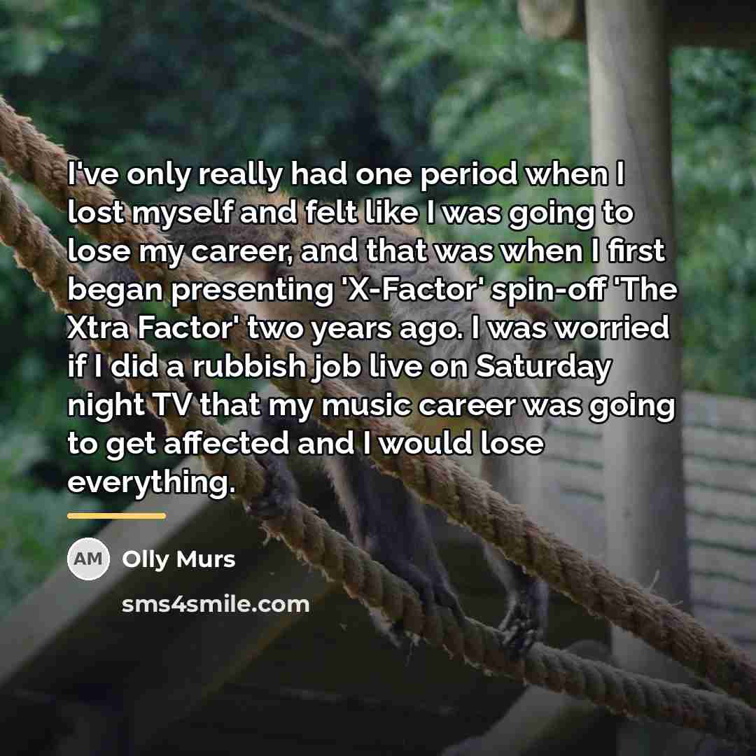 “I've only really had one period when I lost myself…” quote by Olly Murs