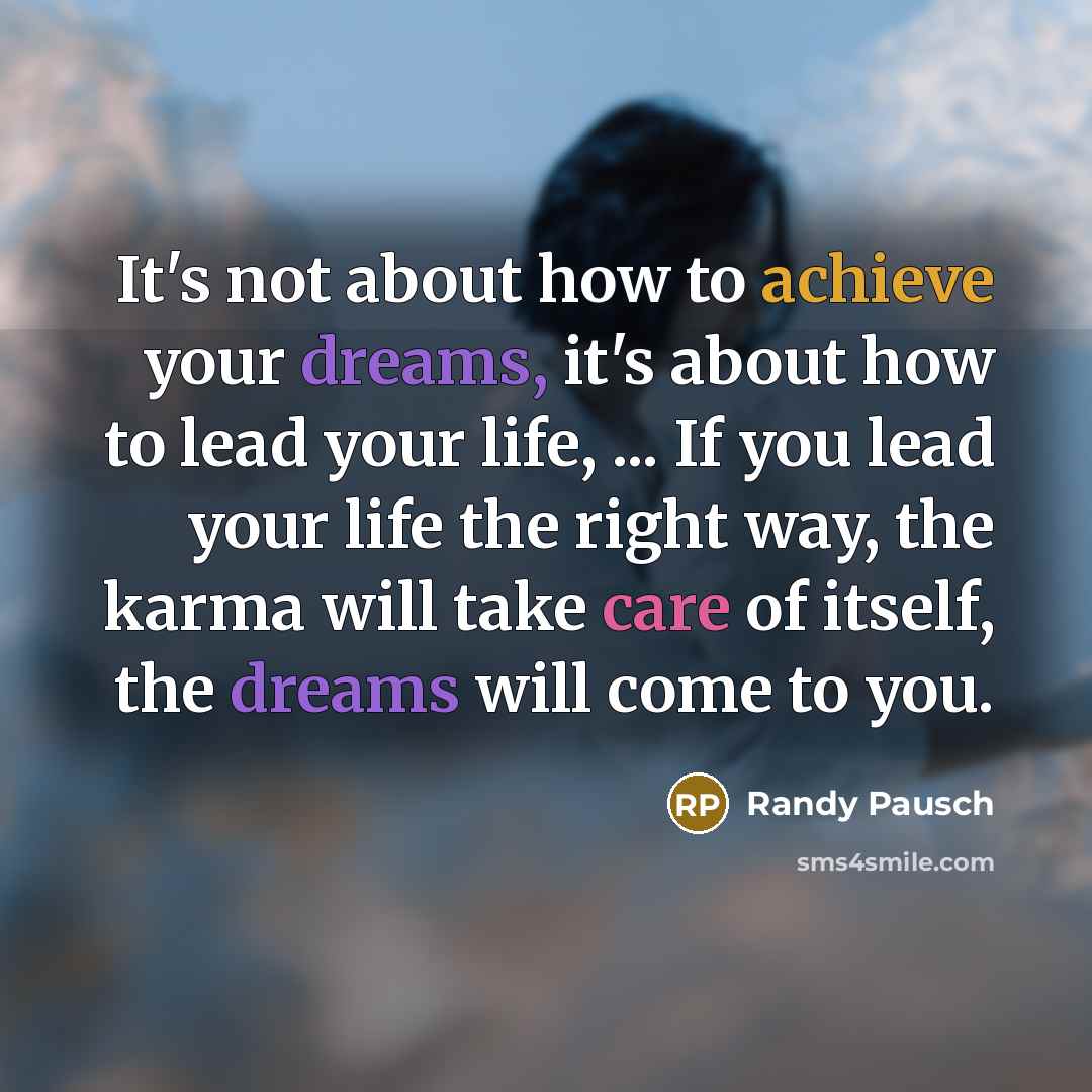 “It's not about how to achieve your dreams, it's about…” quote by Randy Pausch