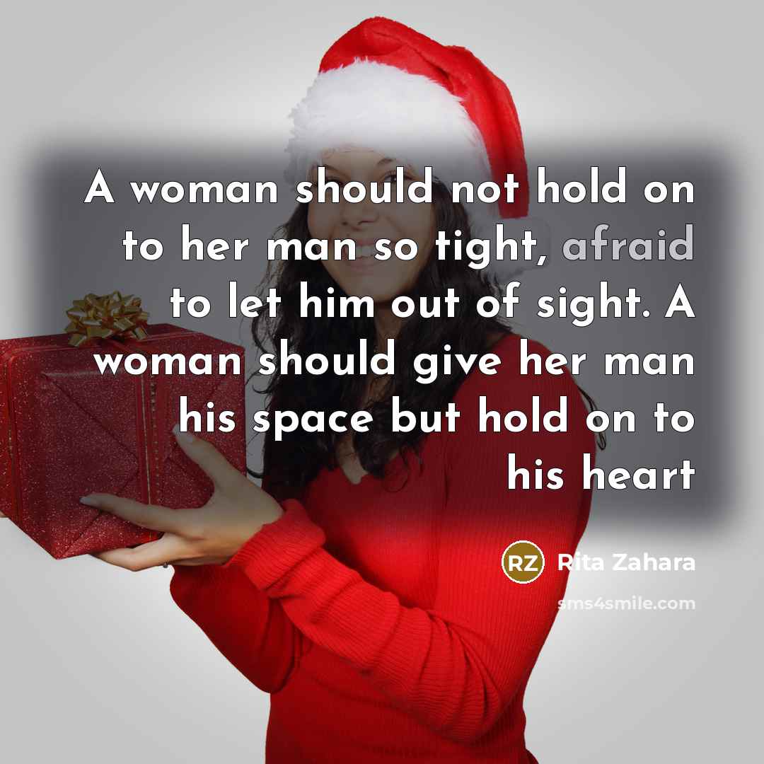 “A woman should not hold on to her man so…” quote by Rita Zahara