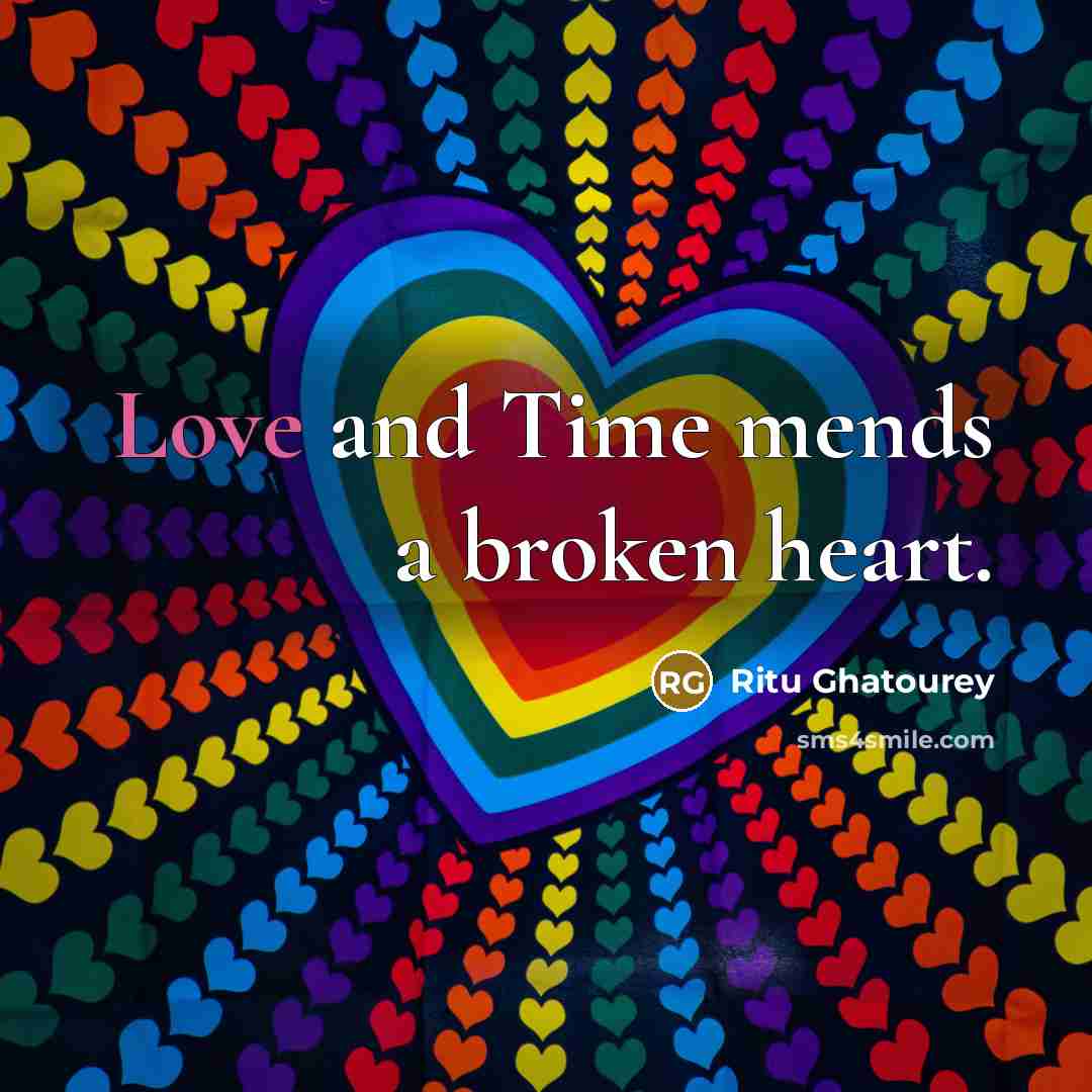 “Love and Time mends a broken heart.…” quote by Ritu Ghatourey