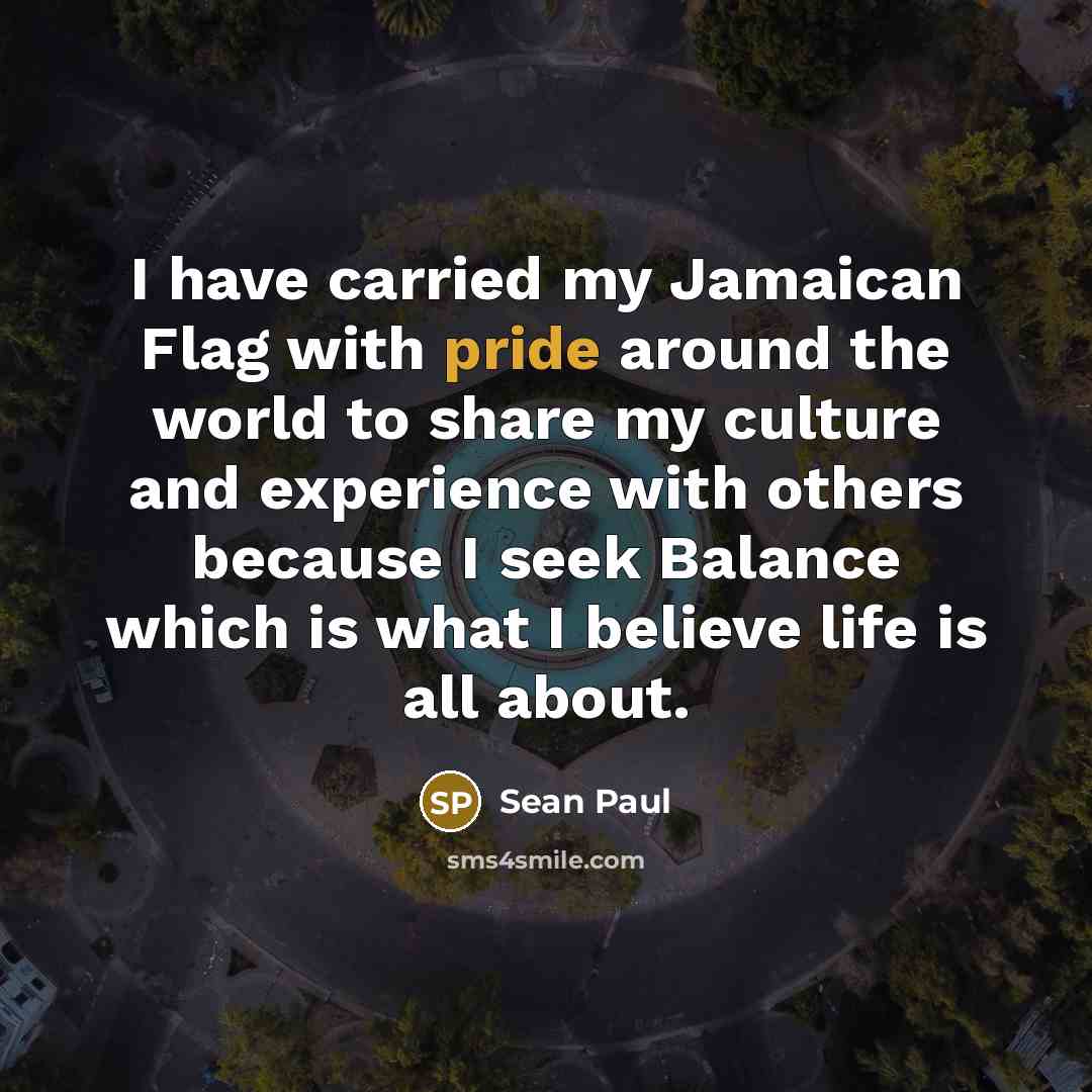 “I have carried my Jamaican Flag with pride around the…” quote by Sean Paul