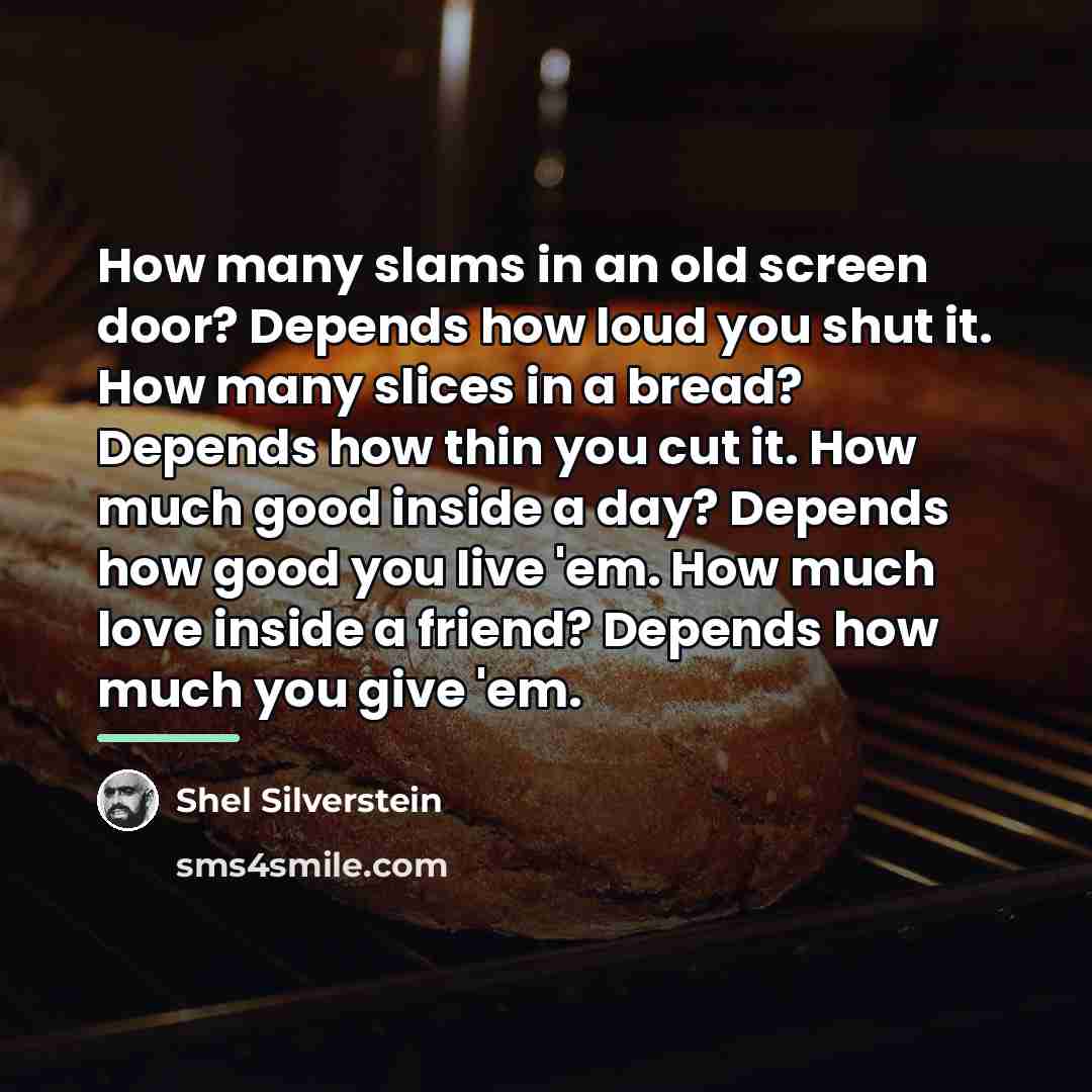 “How many slams in an old screen door? Depends how…” quote by Shel Silverstein