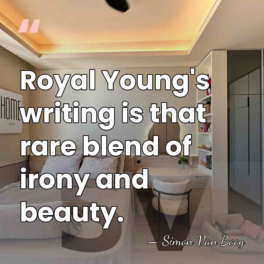 Royal Young's writing is that rare blend of irony and beauty. - Simon Van Booy