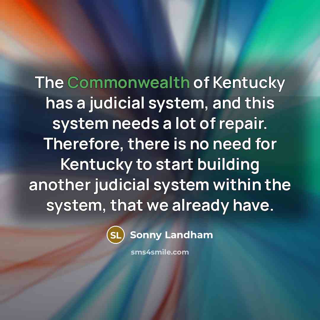 “The Commonwealth of Kentucky has a judicial system, and this…” quote by Sonny Landham