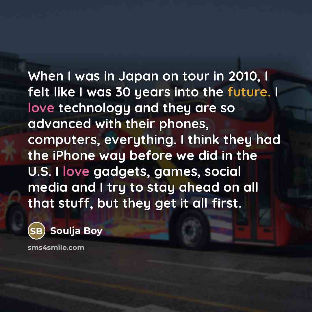 “When I was in Japan on tour in 2010, I…” quote by Soulja Boy