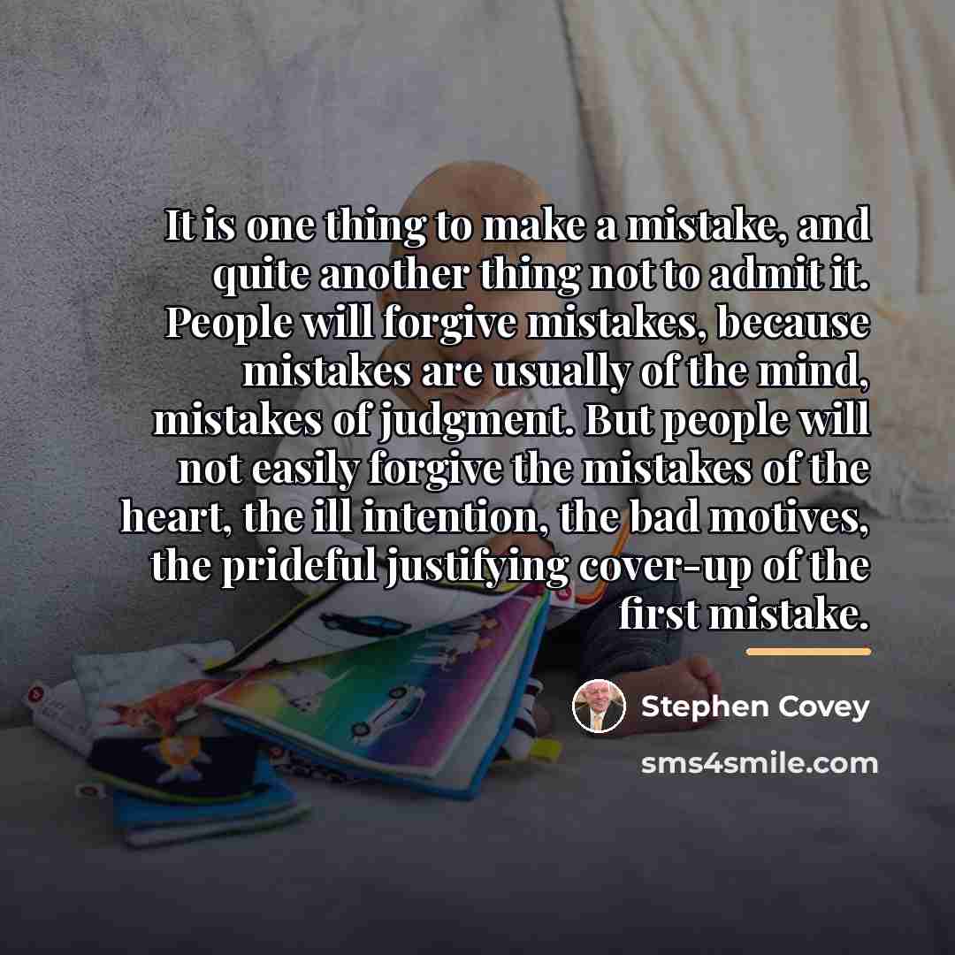 “It is one thing to make a mistake, and quite…” quote by Stephen Covey