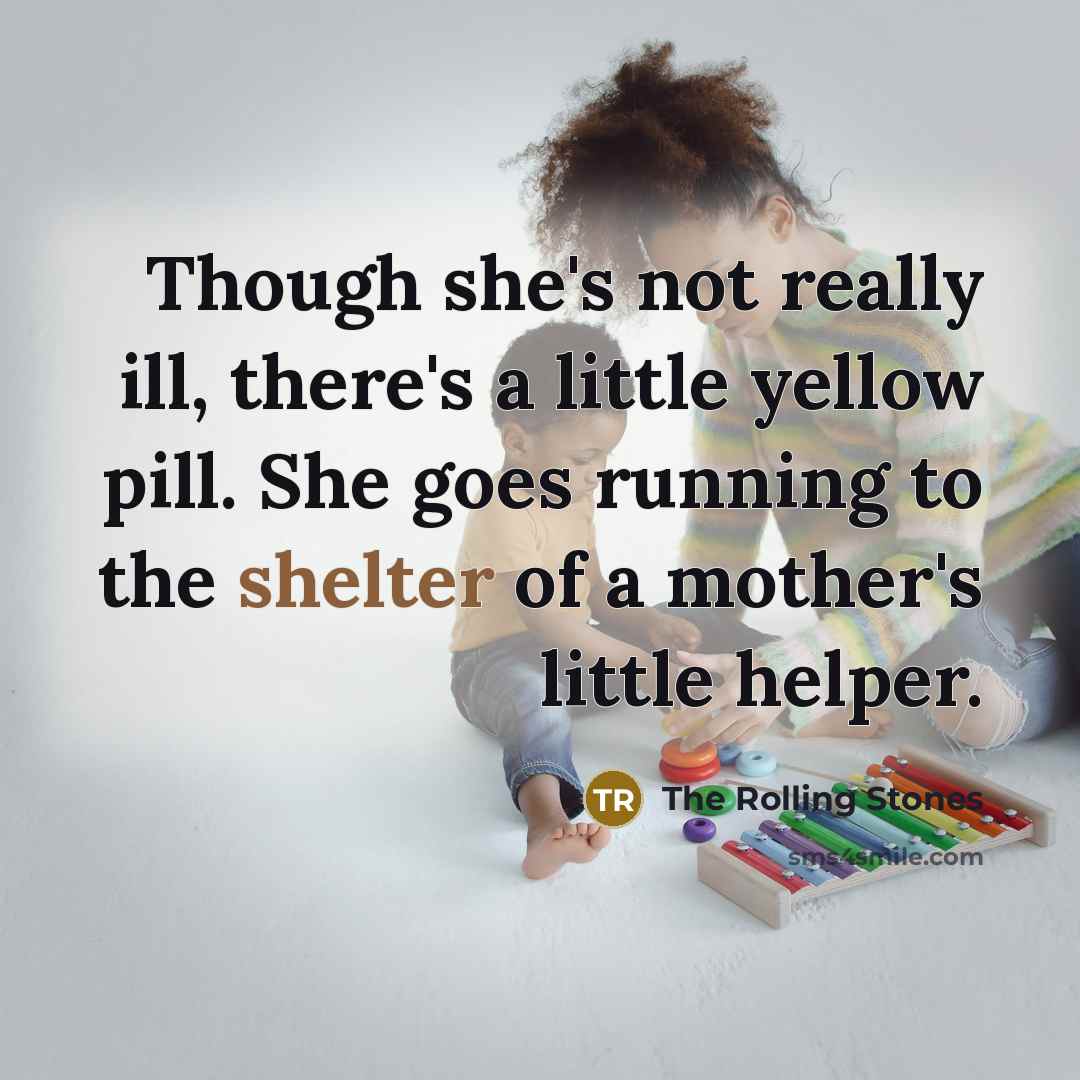 “Though she's not really ill, there's a little yellow pill.…” quote by The Rolling Stones