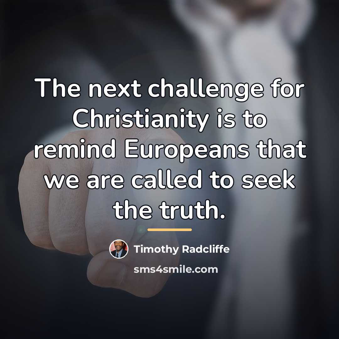 “The next challenge for Christianity is to remind Europeans that…” quote by Timothy Radcliffe