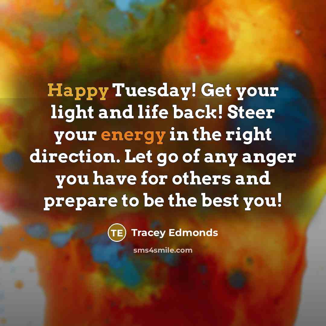 “Happy Tuesday! Get your light and life back! Steer your…” quote by Tracey Edmonds
