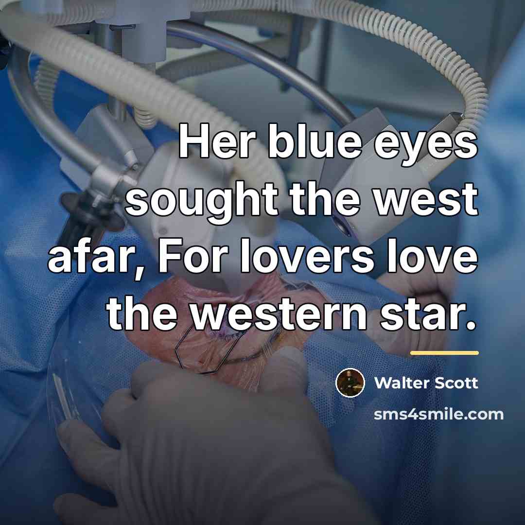 “Her blue eyes sought the west afar, For lovers love…” quote by Walter Scott