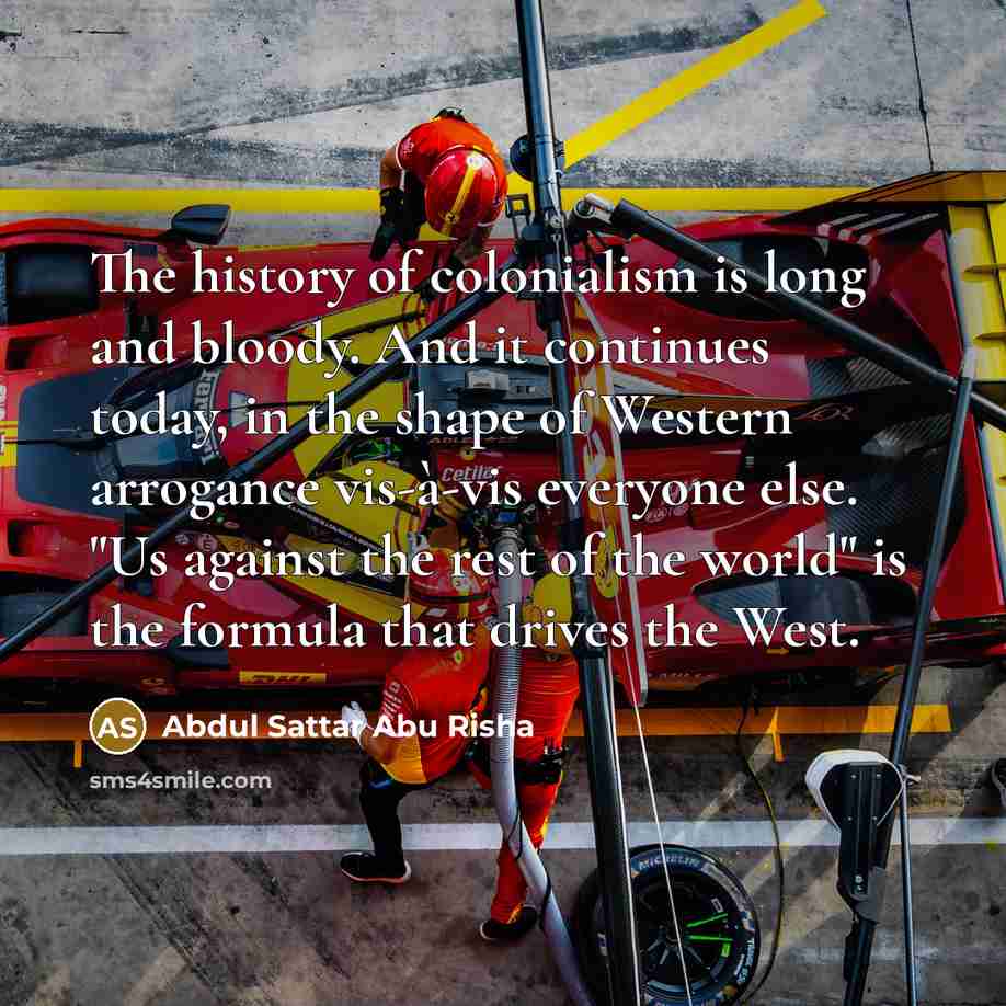 “The history of colonialism is long and bloody. And it…” quote by Abdul Sattar Abu Risha