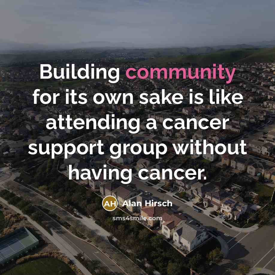 “Building community for its own sake is like attending a…” quote by Alan Hirsch