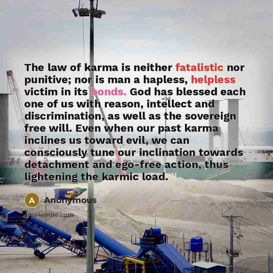 “The law of karma is neither fatalistic nor punitive; nor…” quote by Anonymous