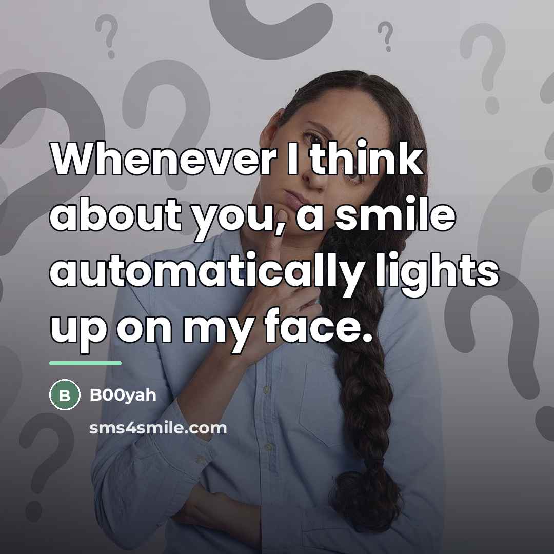 “Whenever I think about you, a smile automatically lights up…” quote by B00yah