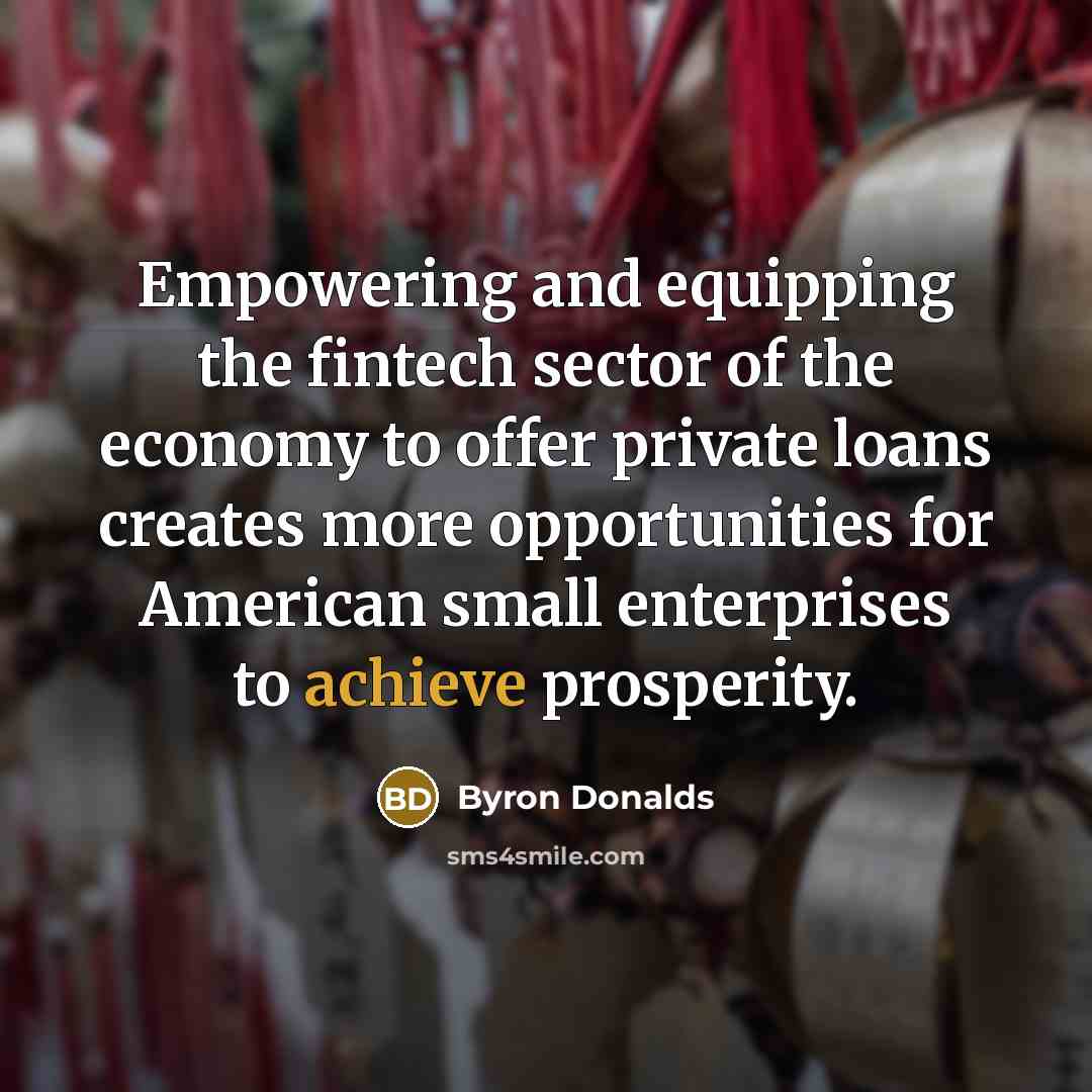 “Empowering and equipping the fintech sector of the economy to…” quote by Byron Donalds