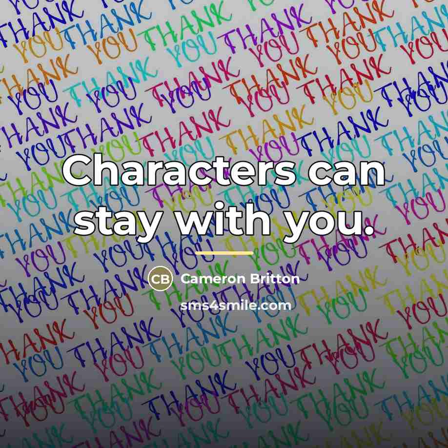 “Characters can stay with you.…” quote by Cameron Britton