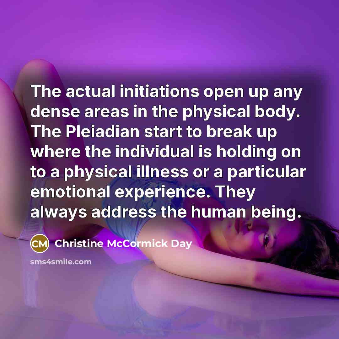 “The actual initiations open up any dense areas in the…” quote by Christine McCormick Day