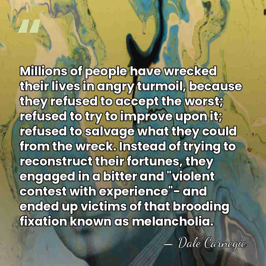 Millions of people have wrecked their lives in angry turmoil, because they&hellip; - Dale Carnegie
