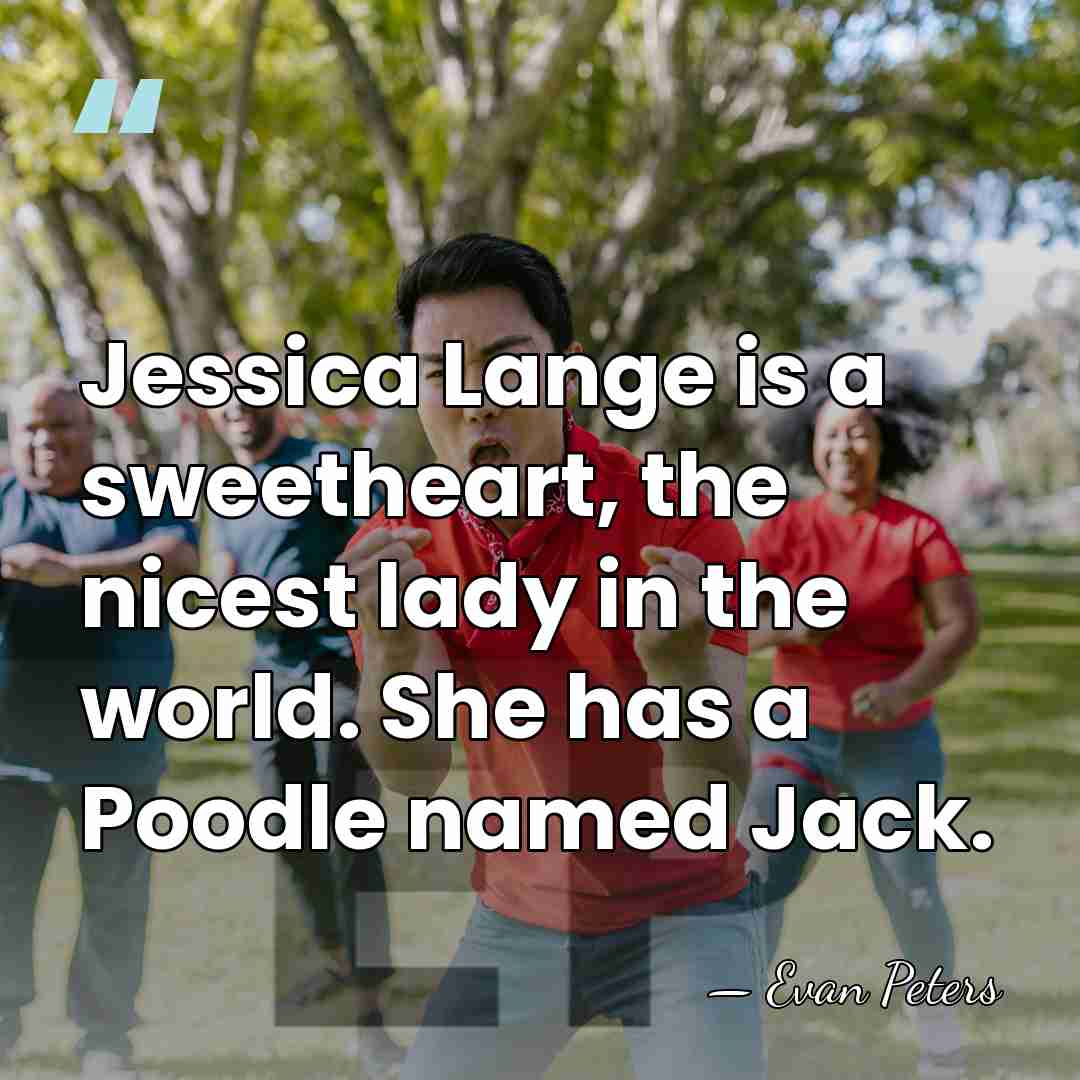 Jessica Lange is a sweetheart, the nicest lady in the world. She&hellip; - Evan Peters