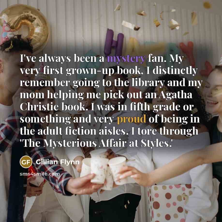 “I've always been a mystery fan. My very first grown-up…” quote by Gillian Flynn