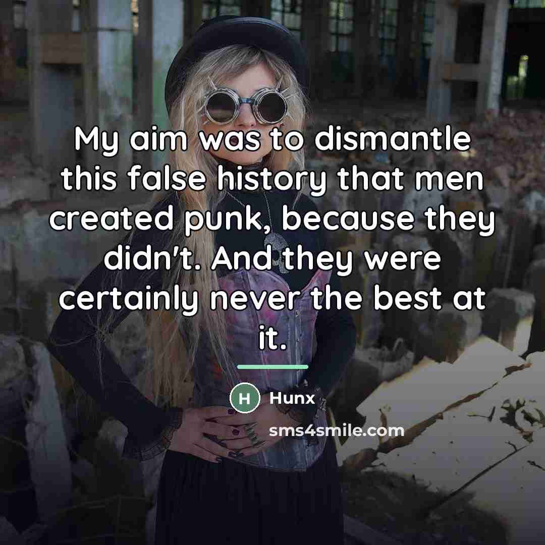 “My aim was to dismantle this false history that men…” quote by Hunx