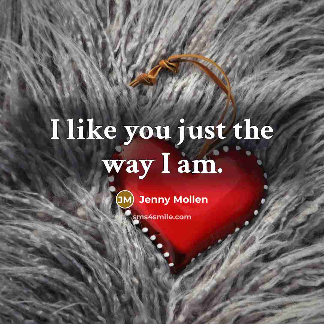 “I like you just the way I am.…” quote by Jenny Mollen