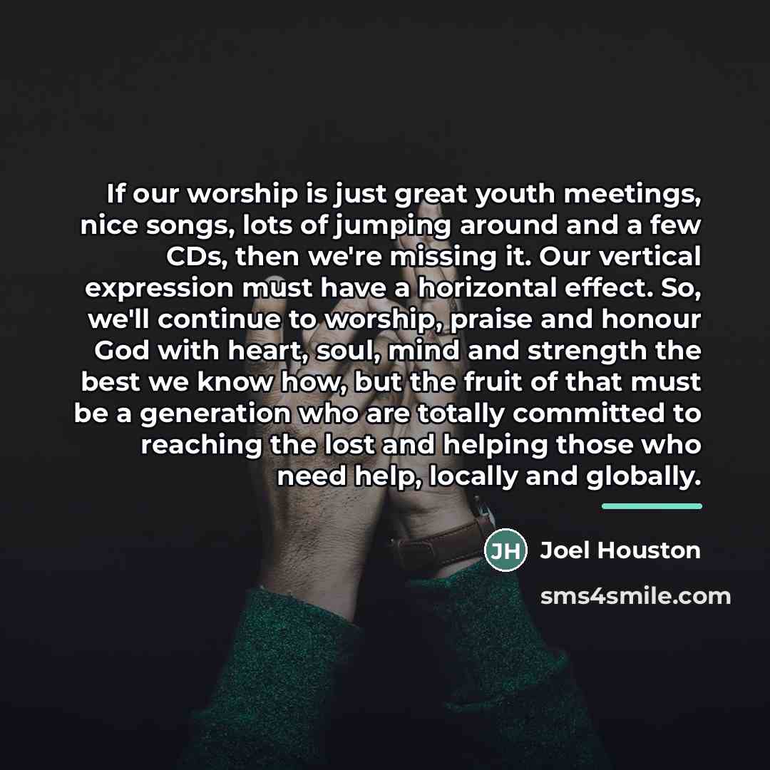 “If our worship is just great youth meetings, nice songs,…” quote by Joel Houston