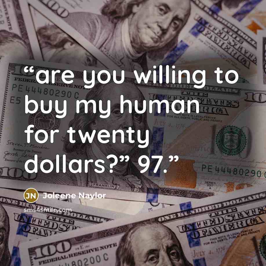 “are you willing to buy my human for twenty dollars?” 97.” quote by Joleene Naylor