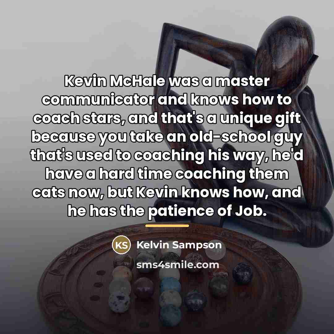 “Kevin McHale was a master communicator and knows how to…” quote by Kelvin Sampson