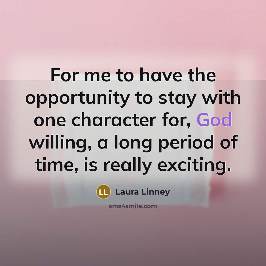 “For me to have the opportunity to stay with one…” quote by Laura Linney