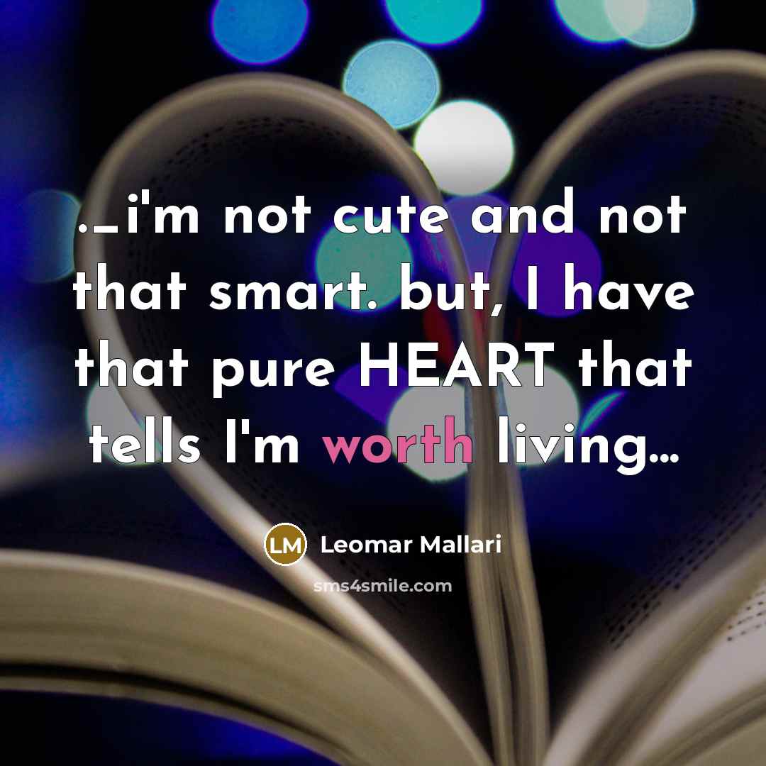 “._i'm not cute and not that smart. but, I have…” quote by Leomar Mallari