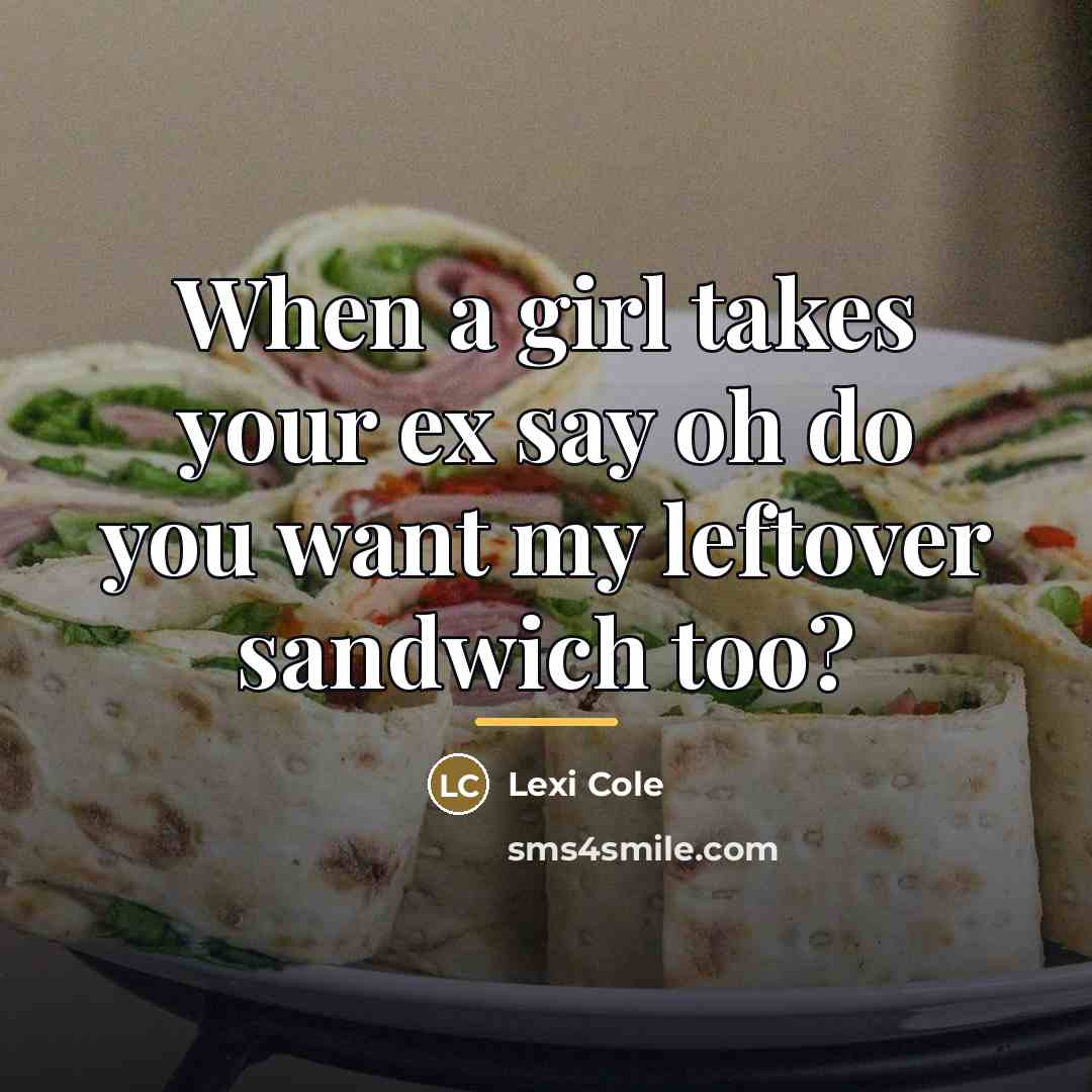 “When a girl takes your ex say oh do you…” quote by Lexi Cole