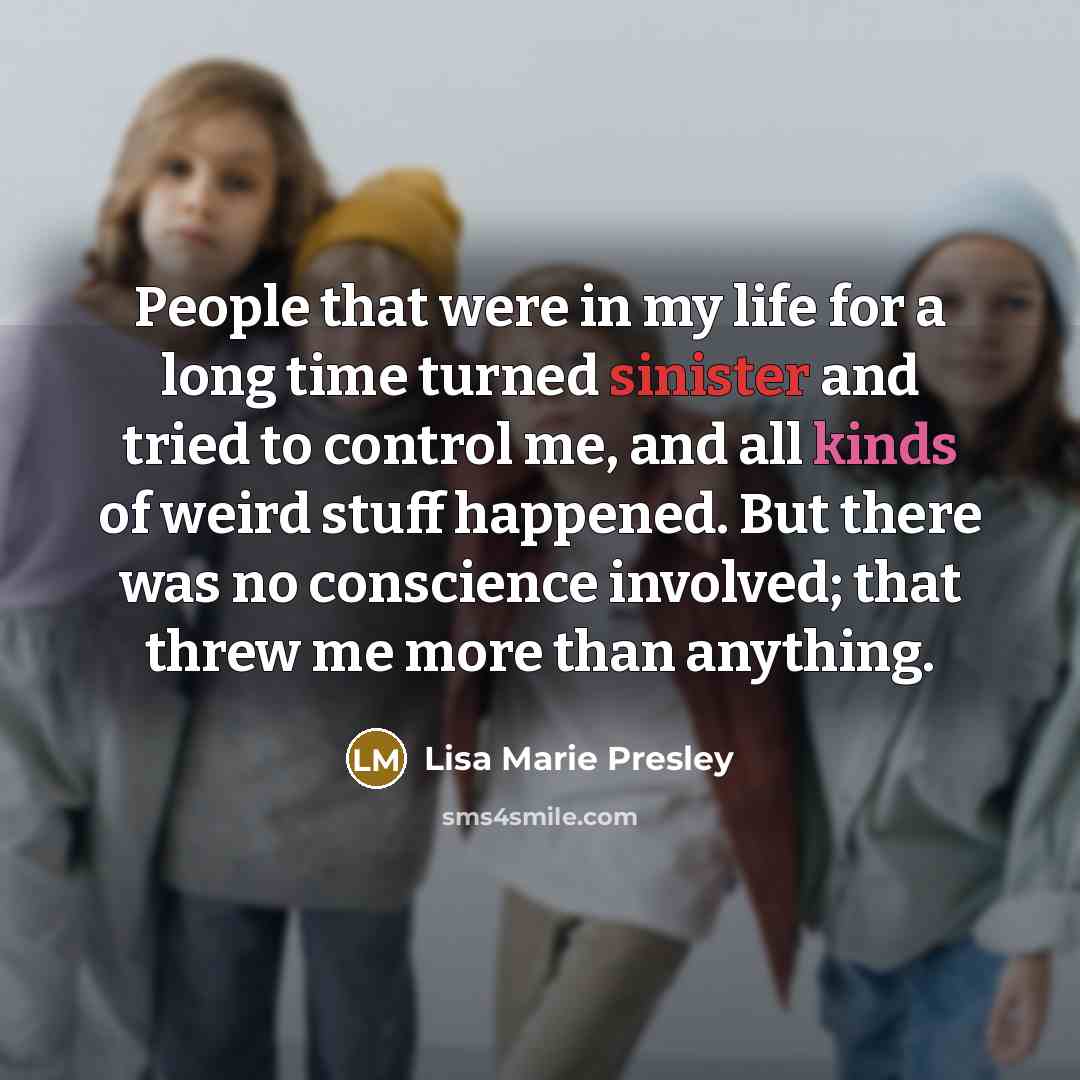 “People that were in my life for a long time…” quote by Lisa Marie Presley