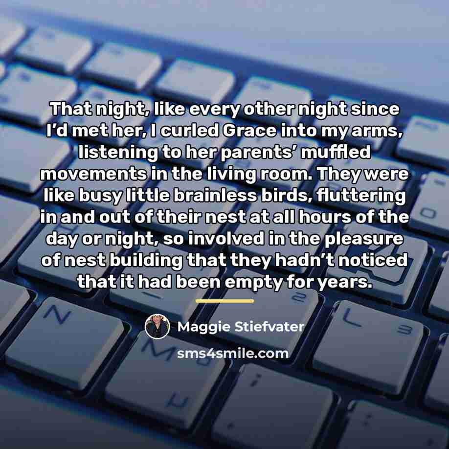 “That night, like every other night since I’d met her,…” quote by Maggie Stiefvater