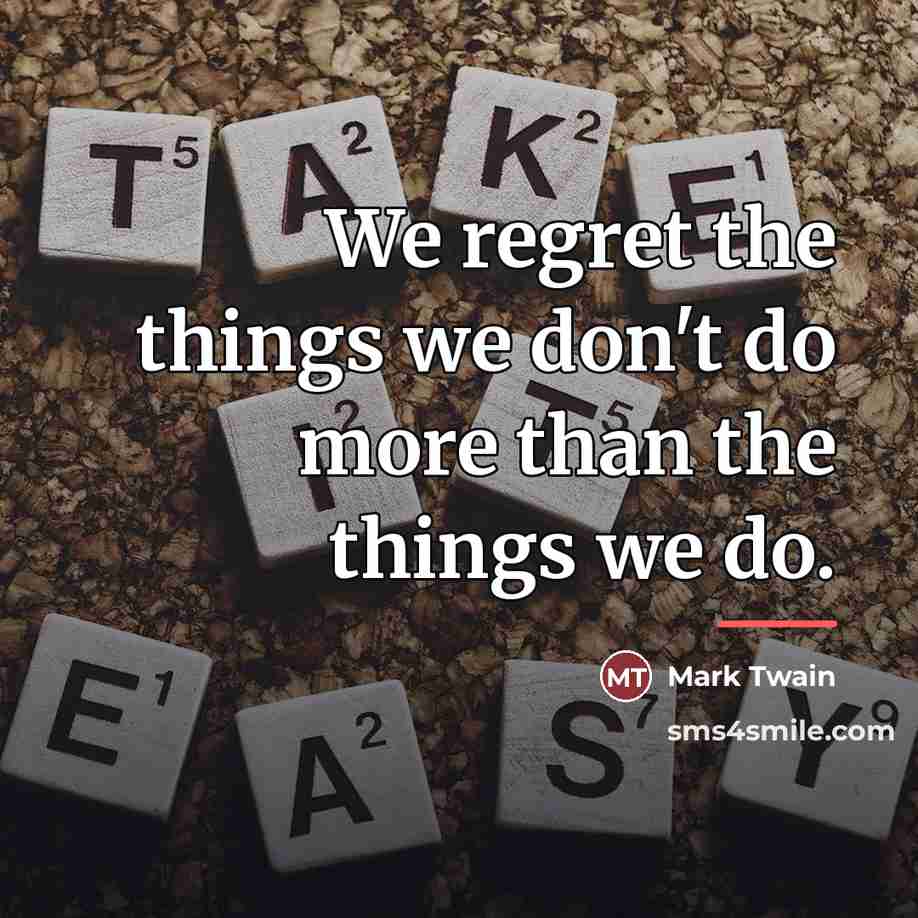 “We regret the things we don't do more than the…” quote by Mark Twain