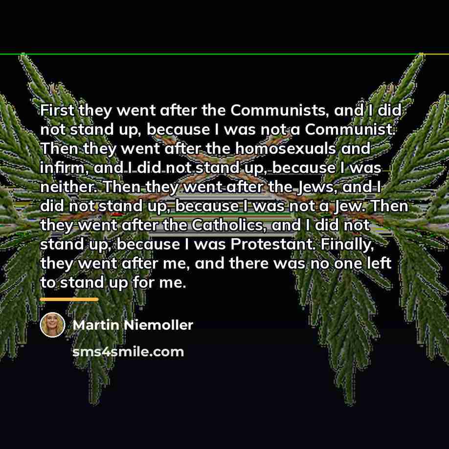 “First they went after the Communists, and I did not…” quote by Martin Niemoller