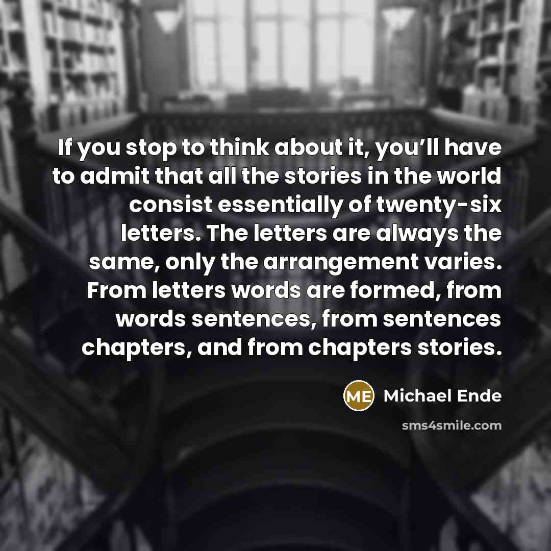 “If you stop to think about it, you’ll have to…” quote by Michael Ende