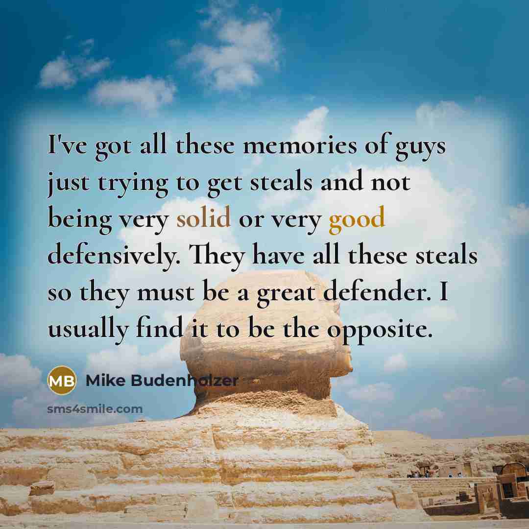 “I've got all these memories of guys just trying to…” quote by Mike Budenholzer